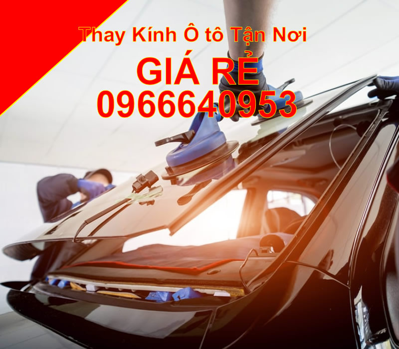 THAY KÍNH Ô TÔ TẬN NƠI